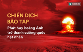 Giải mật Chiến dịch Bão táp của Anh: Hồi sinh "siêu bom" sau cú phản bội cay đắng của Mỹ