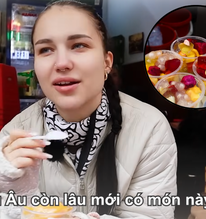 Khách Tây mê mẩn 1 món tráng miệng Việt Nam, nhận xét ‘ở châu Âu còn lâu mới có món này’