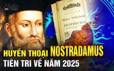 Luận tứ thơ tiên tri của Nostradamus: Năm 2024 đúng hai điều, năm 2025 ẩn chứa thảm họa đáng sợ