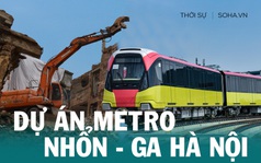 Xây trước tuyến Cát Linh-Hà Đông 1 năm, dự án Metro Nhổn-Ga Hà Nội vẫn chưa xong mặt bằng