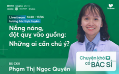 Nắng nóng, đột quỵ vào guồng: Những ai cần chú ý?