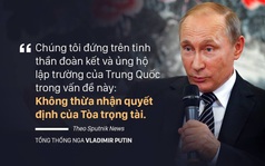 Putin: Nga ủng hộ Trung Quốc không thừa nhận phán quyết của PCA