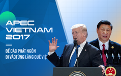 Ấn tượng APEC: Từ câu chuyện của các siêu cường cho đến dấu ấn APEC trong làng quê Việt