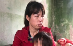 Bố nữ sinh bị lột đồ, đánh dã man "như phát điên, tối đến gào thét nói lung tung"