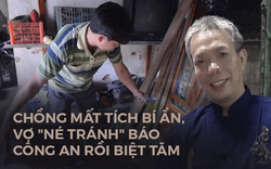 Ly kỳ vụ chồng mất tích bí ẩn, có thư hỏi "tìm thấy xác chưa?": Sau khi bà vợ biệt tăm, nhiều người đến đòi nợ Ly kỳ vụ chồng mất tích bí ẩn, có thư hỏi "tìm thấy xác chưa?": Sau khi bà vợ biệt tăm, nhiều người đến đòi nợ