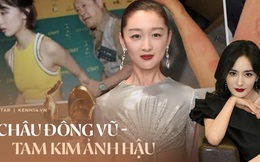 Châu Đông Vũ: Tam Kim Ảnh hậu gây sốc với đời tư vướng quy tắc ngầm, 'phốt' EQ thấp, khiến Dương Mịch tỏ thái độ ra mặt