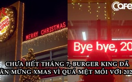 'Quá mệt' với 2020, Burger King tung chiến dịch marketing ăn mừng Giáng Sinh từ tận tháng 7