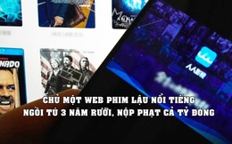 CEO web phim lậu nổi tiếng ngồi tù “chăn kiến” 3 năm rưỡi