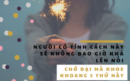 Chớ dại mà khoe khoang 3 thứ này nếu không muốn ai cũng tránh xa