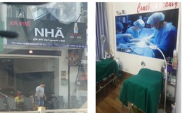 Bắt quả tang "phòng tiểu phẫu thẩm mỹ cô bé" nằm khuất trong quán cà phê ở Sài Gòn