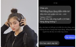 Nữ sinh đi xin việc ăn nói lễ phép, một hai câu "Dạ - Vâng" nhưng vẫn bị nhà tuyển dụng nạt nộ vì lý do "trời ơi đất hỡi"