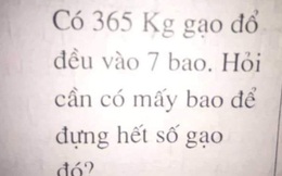 Bài toán tiểu học tính số bao gạo câu trả lời đi trước, câu hỏi đi sau khiến dân mạng tức anh ách, nhưng nghe giải thích xong lại thấy hợp lý