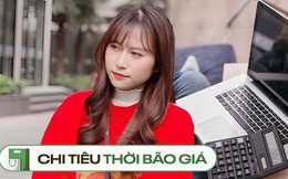 Cách cô gái tiết kiệm gần 50% thu nhập, 20/10 quyết không giảm chi dù “bão giá”