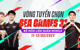 Những điều cần biết về vòng tuyển chọn SEA Games 31 bộ môn Liên Quân Mobile