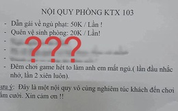 Quy định trong ký túc xá: Cấm dẫn bạn gái, ngáy to... mức phạt cười "không nhặt được mồm"