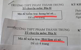 Nhận mã đề thấy quen quen, học trò giật mình thảng thốt trong phòng thi: Ai chơi lại?