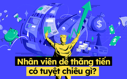 16 năm đi làm, tôi nhận thấy những nhân viên ưu tú, dễ lọt vào mắt xanh của sếp
