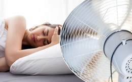Sửa ngay 5 sai lầm này khi sử dụng quạt mùa hè kẻo đột quỵ, tai biến