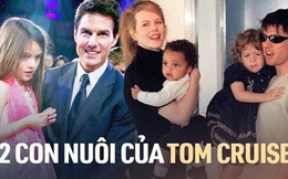 Tom Cruise có 2 người con nuôi: Được chiều hơn con ruột, từ bỏ nguồn trợ cấp triệu USD