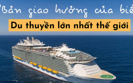 Chiêm ngưỡng du thuyền khủng nhất thế giới: Dài 362 mét, có 18 tầng, chứa 8.600 người