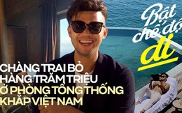 Chàng trai chi trả cả trăm triệu đồng mỗi ngày để trải nghiệm các căn phòng Tổng thống