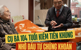 Chăm chỉ nghiên cứu chứng khoán trên TV, cụ bà 104 tuổi người Trung Quốc kiếm bộn tiền