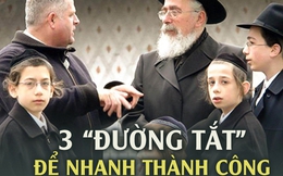 3 “đường tắt” giúp người Do Thái thành công nhanh hơn bất cứ ai