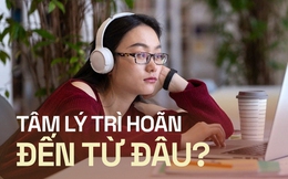 Những phương pháp giúp chấm dứt “căn bệnh” trì hoãn