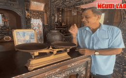 CLIP: Đáng nể cơ ngơi đồ cổ của lão nông ở xứ bưởi Năm Roi