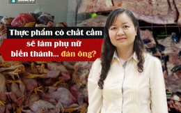 PGS.TS công bố: Thực phẩm bẩn khiến phụ nữ biến đổi hormon, mọc râu như đàn ông