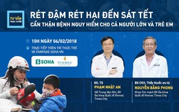 [Tư vấn trực tuyến] Rét đậm rét hại đến sát Tết, cẩn thận bệnh nguy hiểm cho người lớn và trẻ em