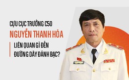 [Infographic] Cựu Cục trưởng C50 Nguyễn Thanh Hóa liên quan gì đến đường dây đánh bạc?