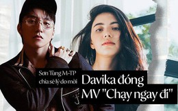 Sơn Tùng M-TP nói về việc mời Davika đóng MV Chạy Ngay Đi: "Phải là cô ấy chứ không phải một ai khác"