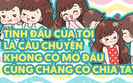 Dù tình đầu chẳng thể đi tới cuối cùng thì sau tất cả, đó vẫn là một mối tình khắc cốt ghi tâm