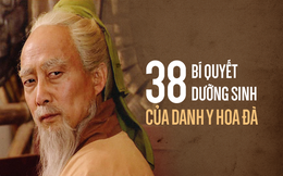 Danh y Hoa Đà đúc kết 38 bí quyết vàng về sức khỏe: Sau 18 thế kỷ vẫn còn vô cùng giá trị