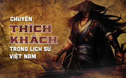 Thích khách trong lịch sử Việt Nam (P2): Ám sát tướng TQ khát máu; nhát kiếm sắc lẹm của Nguyễn Nhạc