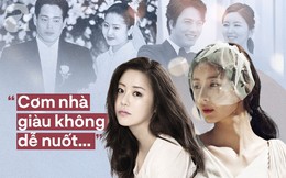 Mỹ nhân Hàn làm dâu nhà tài phiệt: Hóa ra "cơm nhà giàu chẳng dễ nuốt"