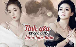 Từ lùm xùm của Song Hye Kyo - Song Joong Ki, giật mình nhận ra showbiz thiếu gì chuyện "Tình yêu không có lỗi, lỗi ở bạn thân"