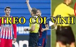 Trọng tài bị treo còi vĩnh viễn vì đánh Morata