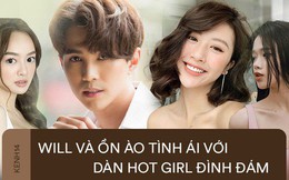 Trước Linh Ka, Will "nhập nhằng" với cả dàn hotgirl sexy và sốc nhất là phát ngôn về Quỳnh Anh Shyn