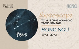 Xem tử vi cung Song Ngư năm 2020: Sự nghiệp có nhiều thành tựu nhưng tình cảm lại chưa được như ý