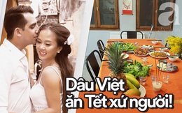 Gái Việt lấy chồng Tây: Chồng lao vào sắm sửa cho vợ bê cả Tết Việt Nam sang xứ người, phản ứng của bố mẹ chồng mới thú vị