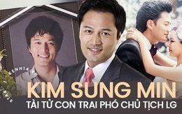 Bi kịch tài tử Kim Sung Min: Con trai Phó chủ tịch LG tự vươn lên, ngờ đâu ma túy và tình yêu sét đánh để lại kết cục chấn động xứ Hàn