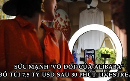 Bán hàng sớm trước Ngày độc thân, Alibaba bỏ túi 7,5 tỷ USD chỉ sau 30 phút livestream