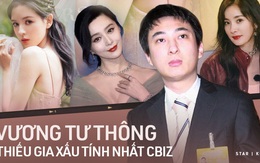 Thiếu gia tỷ đô Vương Tư Thông: 16 tuổi mới biết gia thế, khiến cả Cbiz khiếp vía nhưng không đắc tội với Triệu Lệ Dĩnh và 4 mỹ nhân