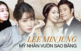 Mỹ nhân Vườn Sao Băng Lee Min Jung: Tiểu thư "ngậm thìa vàng", vì yêu mà tha thứ cho chồng tài tử dính bê bối ngoại tình động trời