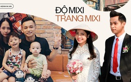 Độ Mixi và vợ: Yêu 3 tháng là cưới, bây giờ đã 2 con - nhà 7 tầng - xe 4 bánh không thiếu cái gì!