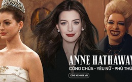 Anne Hathaway sau 20 năm: Công chúa nhan sắc mỹ miều của Hollywood "trổ mã" thành phù thủy răng nhọn tài năng