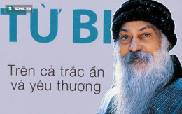 Osho nói về tình yêu: Yêu thương không đúng cách chẳng khác nào "thuốc độc"