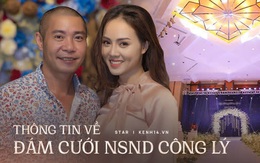 Thông tin hiếm về đám cưới NS Công Lý và bạn gái kém 15 tuổi: Địa điểm sang chảnh, 2 MC dẫn dắt hôn lễ lộ diện